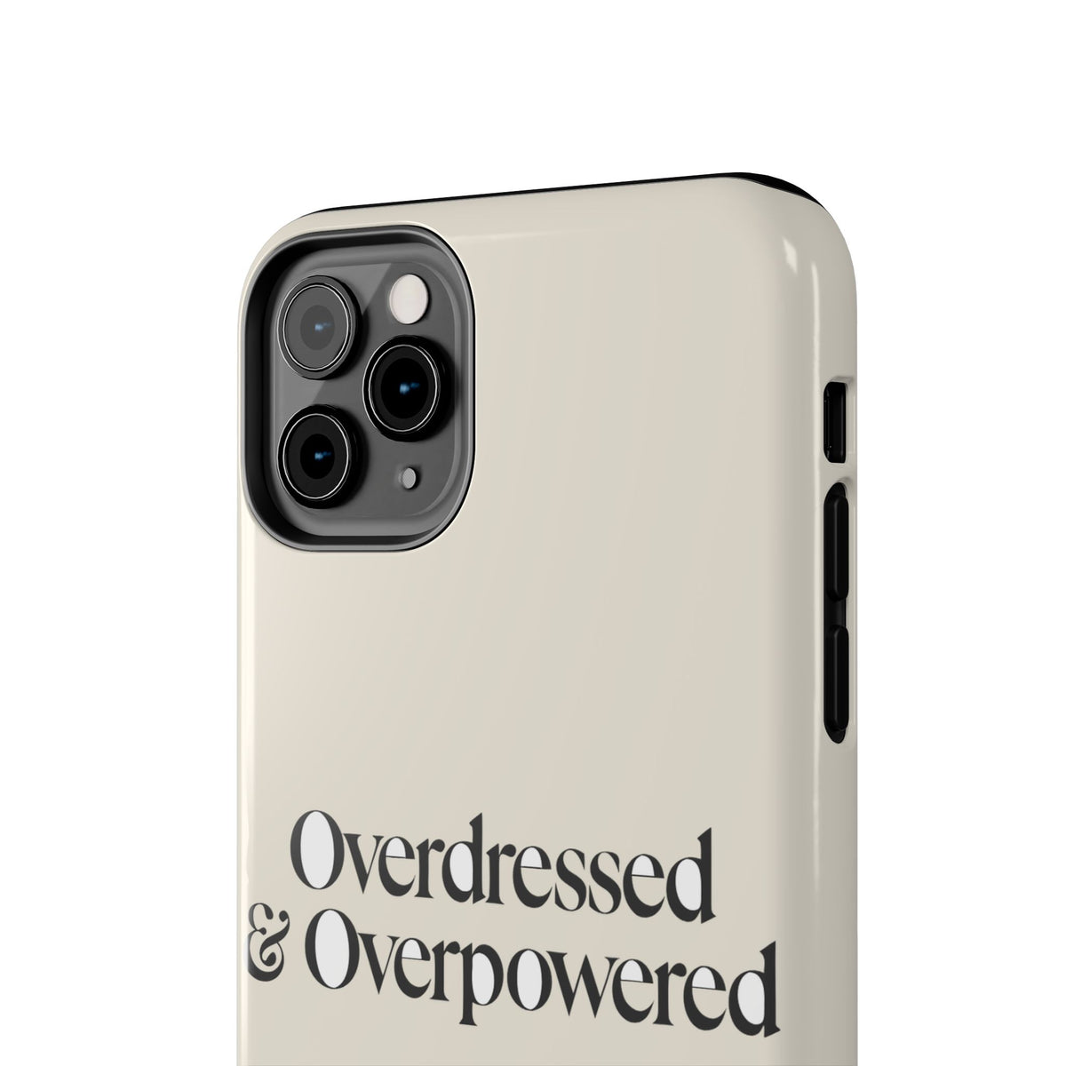 Overdressed & Overpowered — iPhone Tough Case