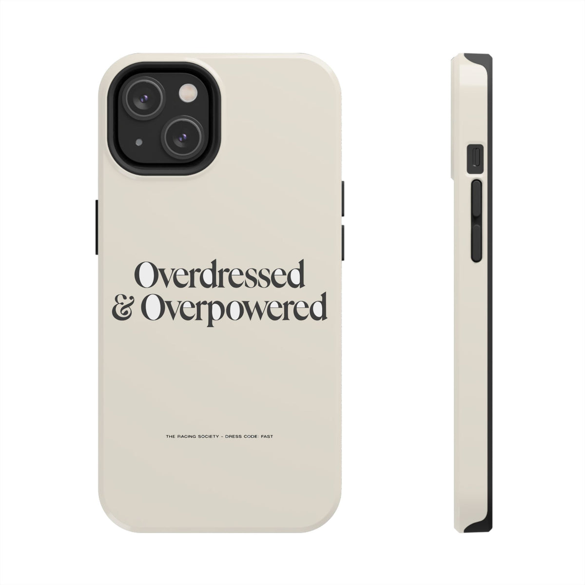 Overdressed & Overpowered — iPhone Tough Case