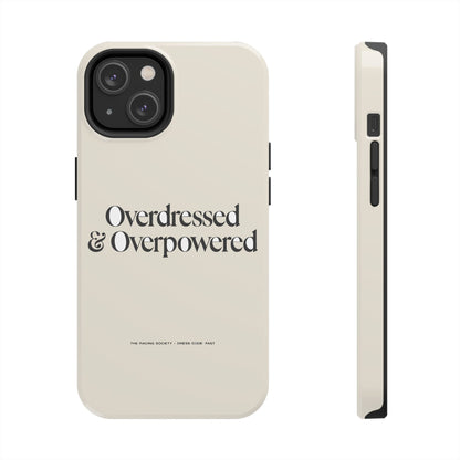 Overdressed & Overpowered — iPhone Tough Case