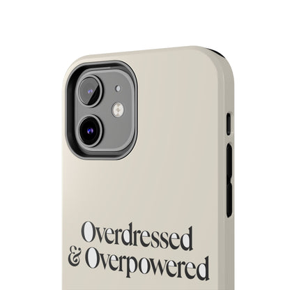 Overdressed & Overpowered — iPhone Tough Case