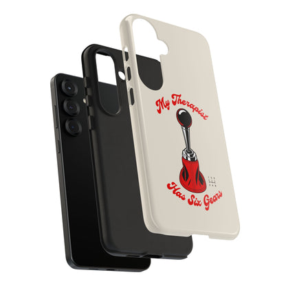 My Therapist Has Six Gears — Samsung Galaxy Tough Case