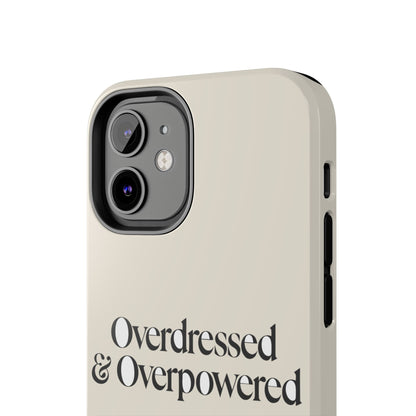 Overdressed & Overpowered — iPhone Tough Case