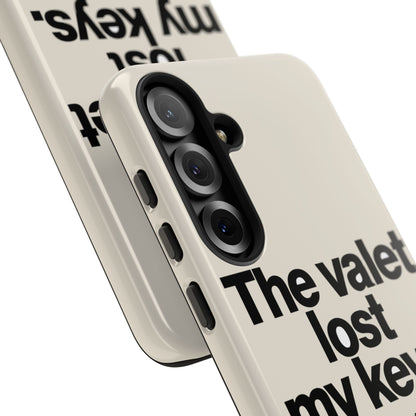 The Valet Lost My Keys — Samsung Galaxy Tough Case