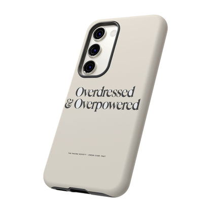 Overdressed & Overpowered — Samsung Galaxy Tough Case