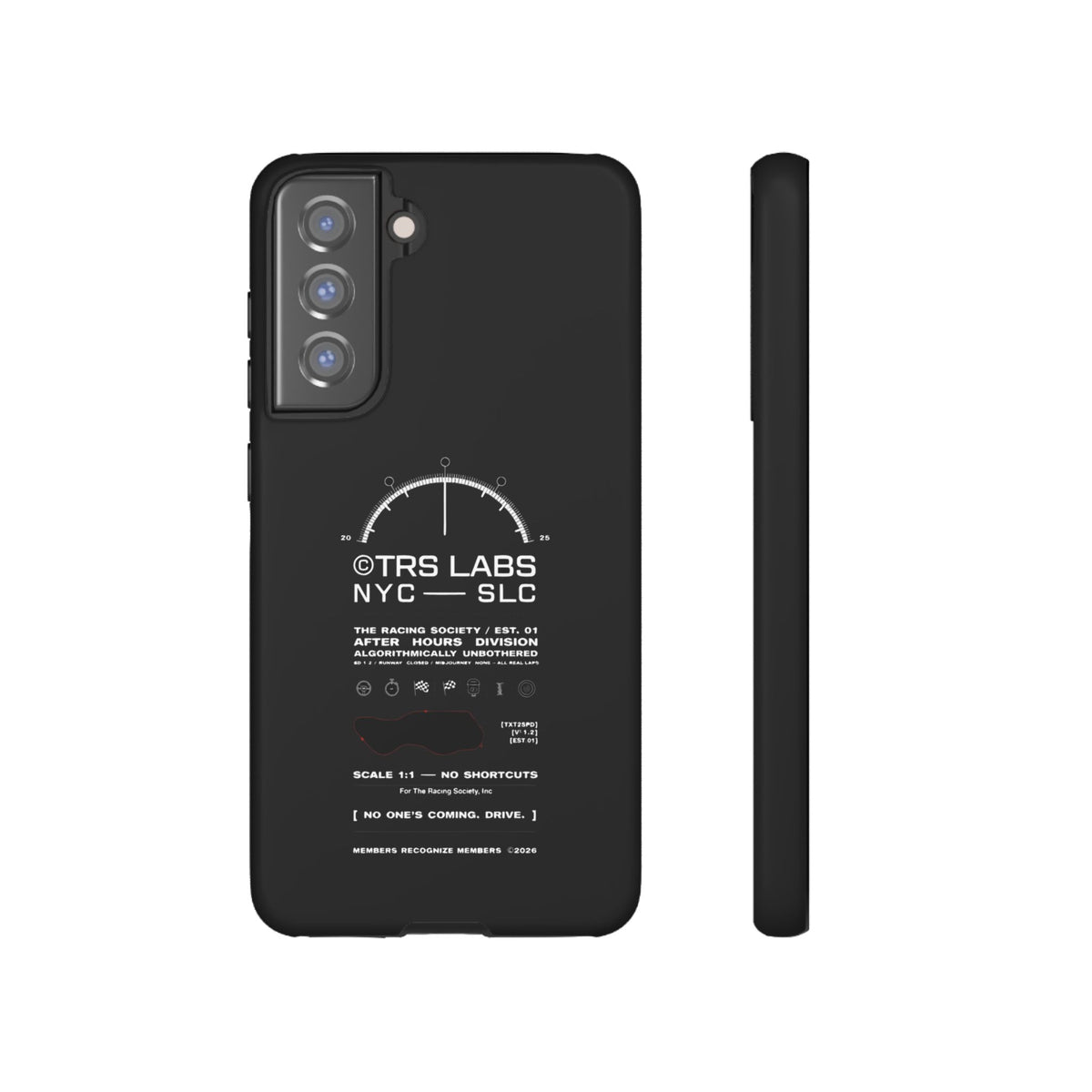 No One's Coming. Drive. — Samsung Galaxy Tough Case
