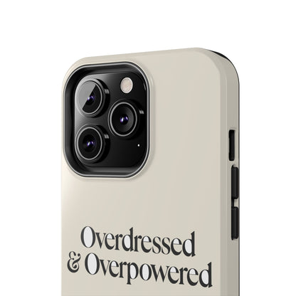 Overdressed & Overpowered — iPhone Tough Case