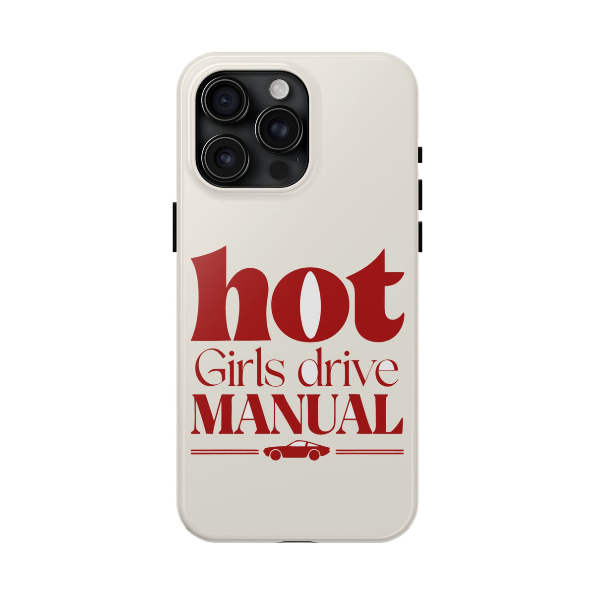 Hot Girls Drive Manual — iPhone Tough Case