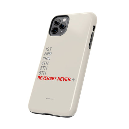 Reverse? Never. — iPhone Tough Case