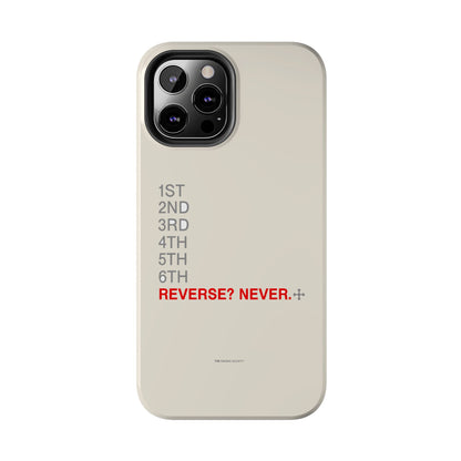 Reverse? Never. — iPhone Tough Case