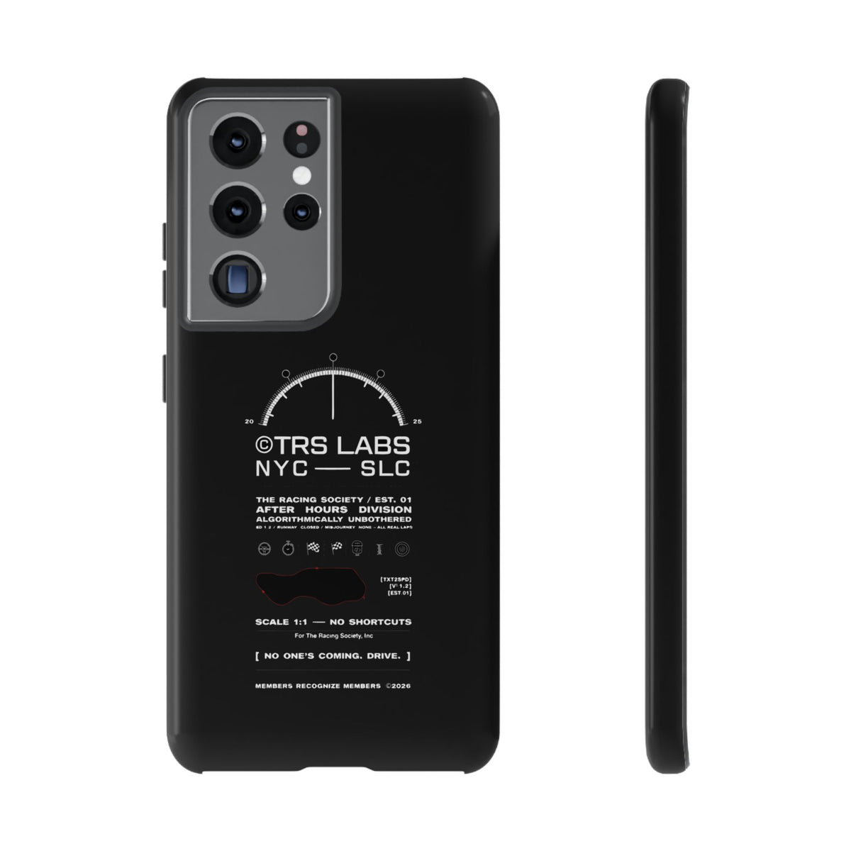 No One's Coming. Drive. — Samsung Galaxy Tough Case