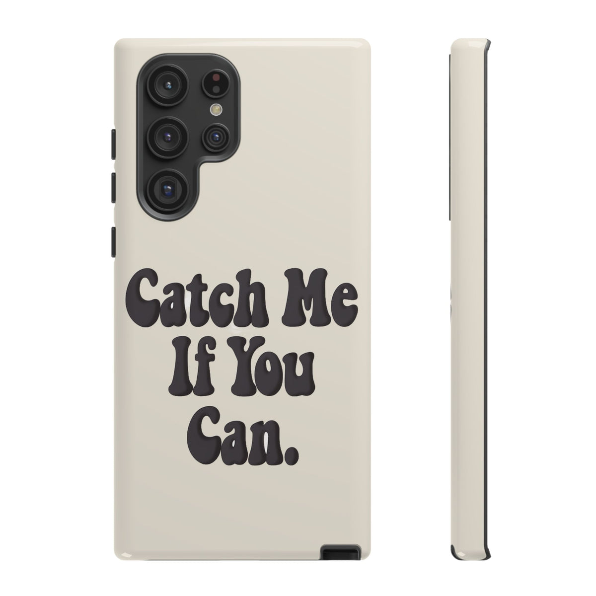 Catch Me If You Can — Samsung Galaxy Tough Case