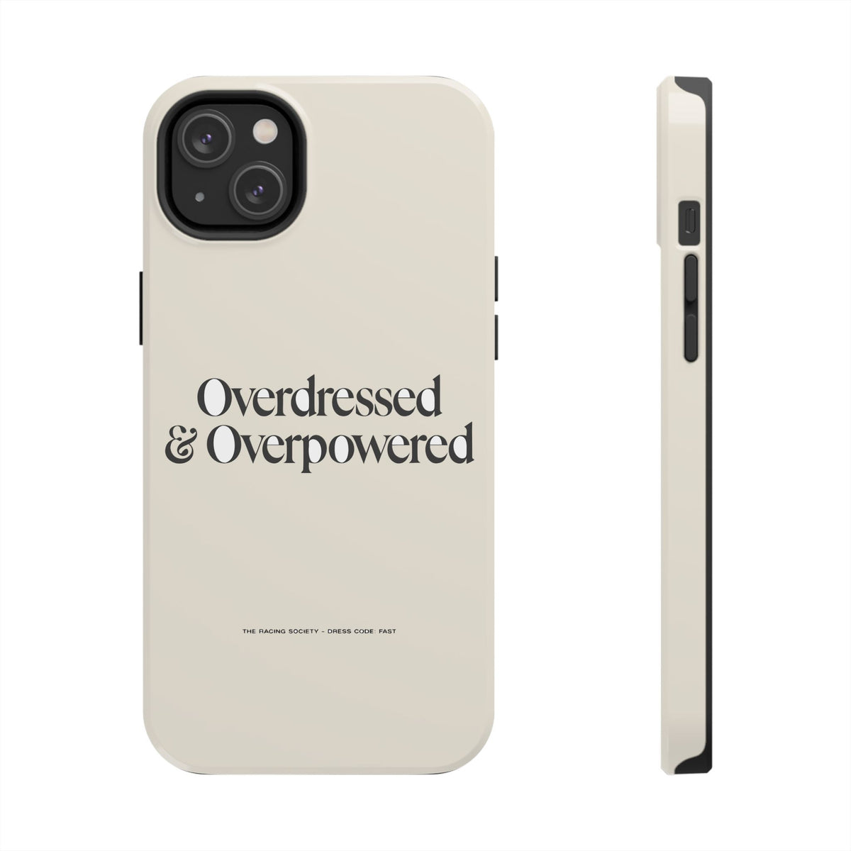 Overdressed & Overpowered — iPhone Tough Case