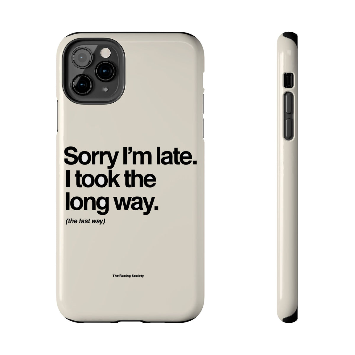 Sorry I'm Late, I Took The Long Way — iPhone Tough Case