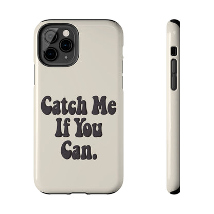 Catch Me If You Can — iPhone Tough Case