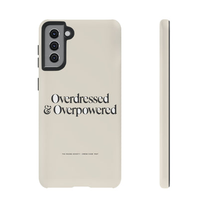 Overdressed & Overpowered — Samsung Galaxy Tough Case
