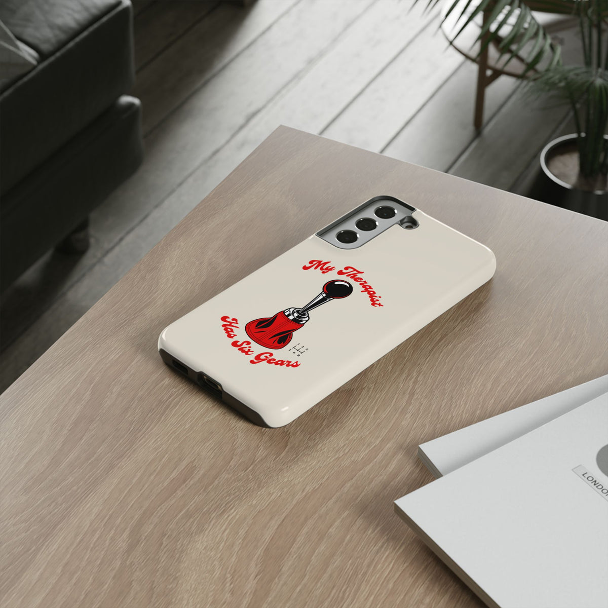 My Therapist Has Six Gears — Samsung Galaxy Tough Case