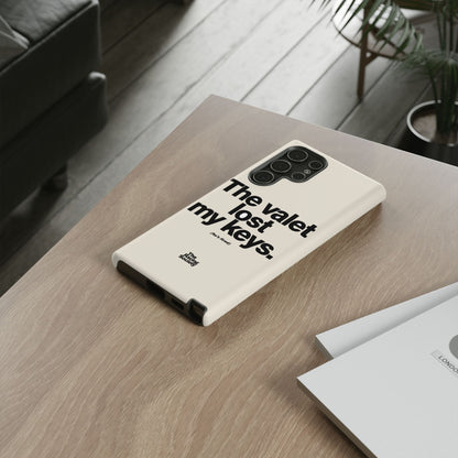 The Valet Lost My Keys — Samsung Galaxy Tough Case