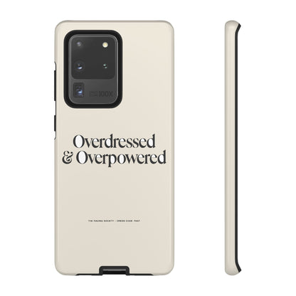 Overdressed & Overpowered — Samsung Galaxy Tough Case