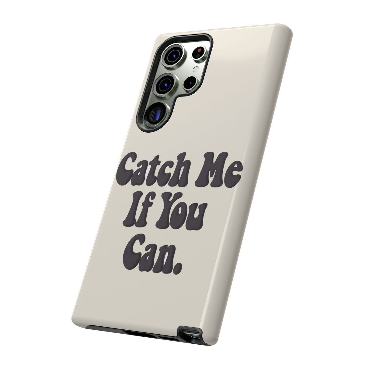 Catch Me If You Can — Samsung Galaxy Tough Case
