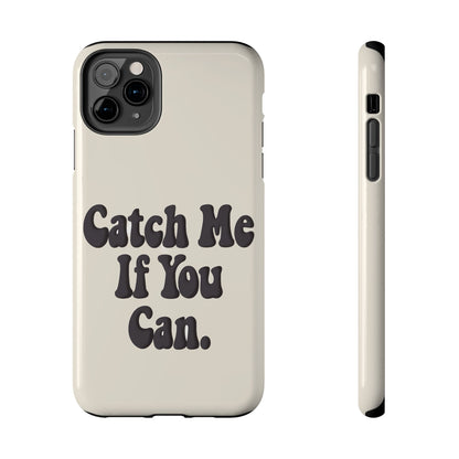 Catch Me If You Can — iPhone Tough Case