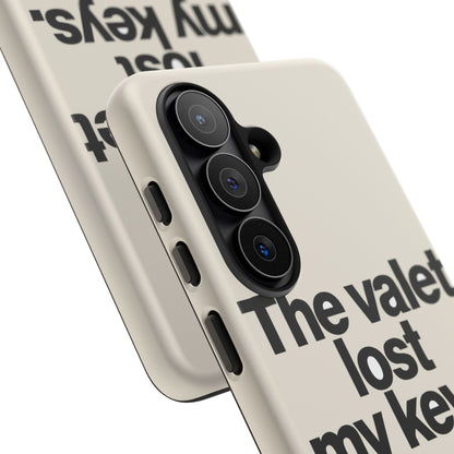 The Valet Lost My Keys — Samsung Galaxy Tough Case