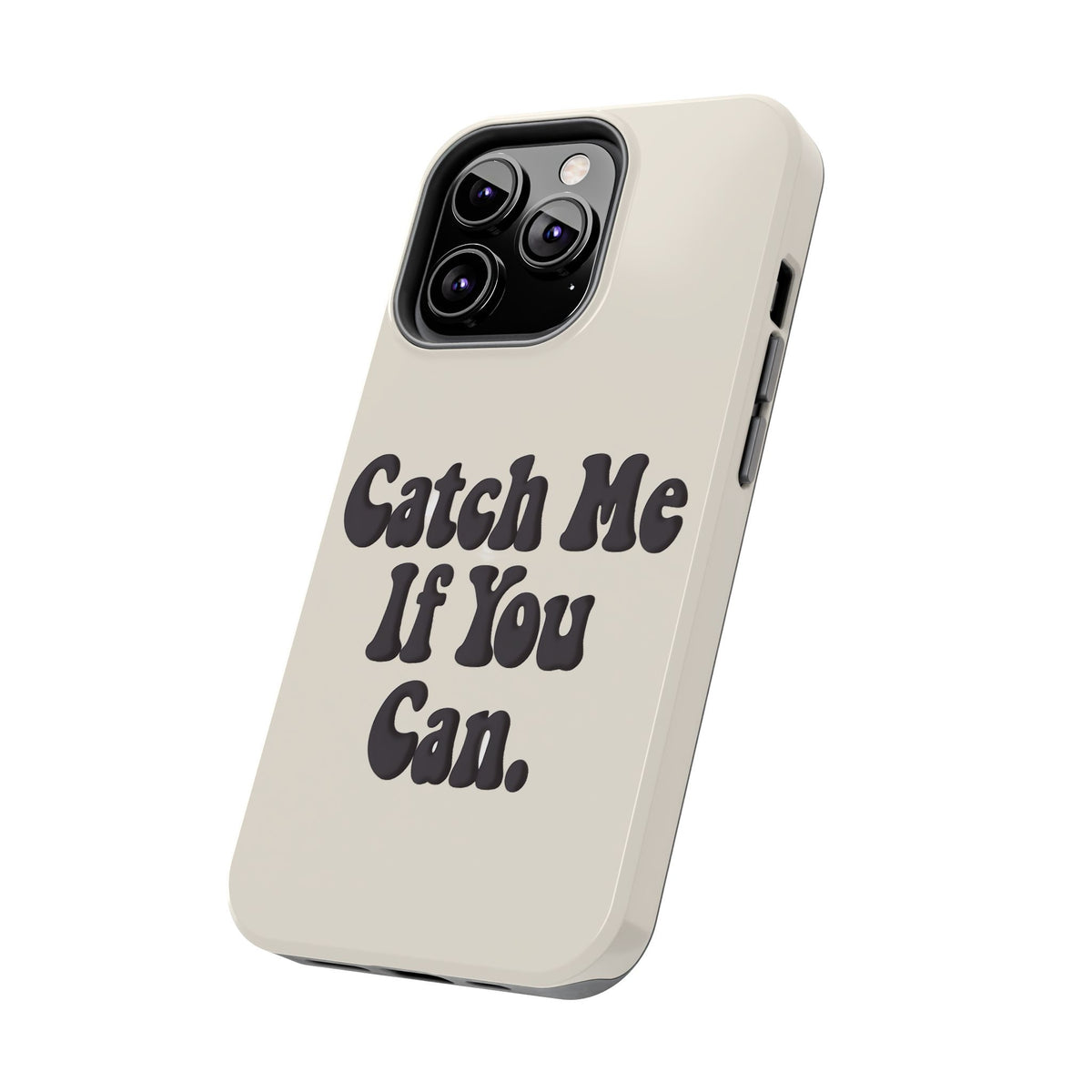 Catch Me If You Can — iPhone Tough Case