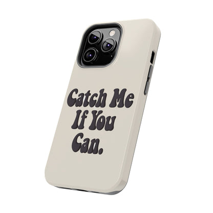 Catch Me If You Can — iPhone Tough Case