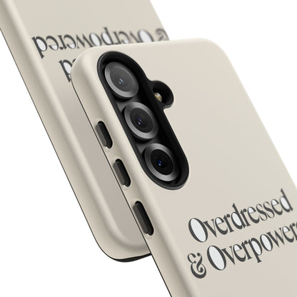 Overdressed & Overpowered — Samsung Galaxy Tough Case