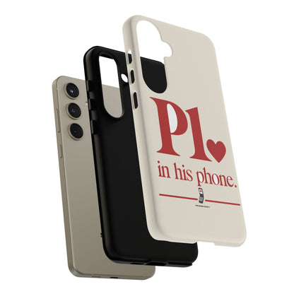 P1 In His Phone — Samsung Galaxy Tough Case
