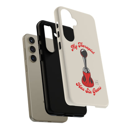 My Therapist Has Six Gears — Samsung Galaxy Tough Case