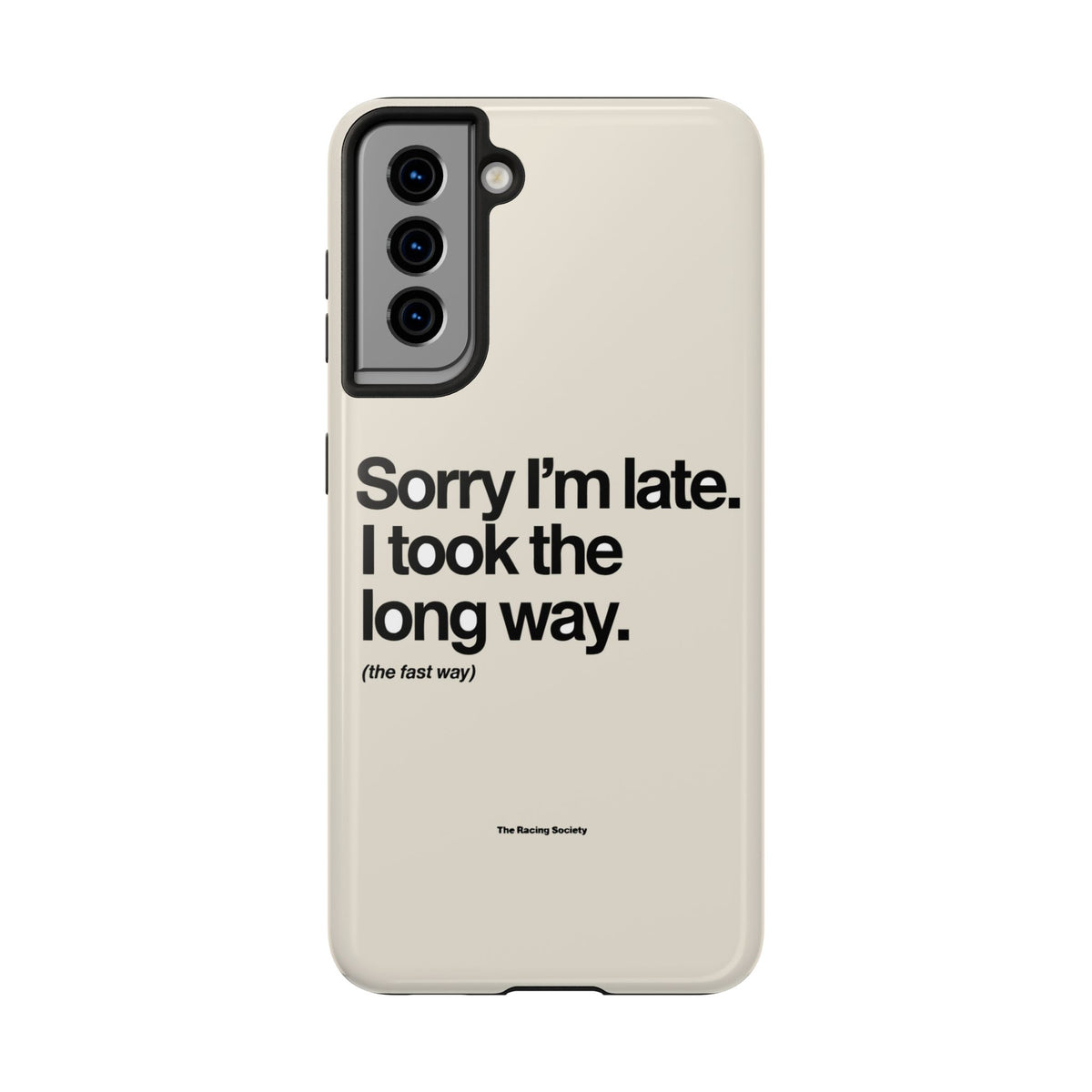 Sorry I'm Late, I Took The Long Way — iPhone Tough Case