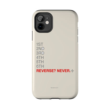Reverse? Never. — iPhone Tough Case
