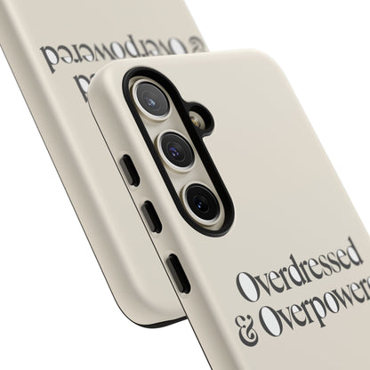Overdressed & Overpowered — Samsung Galaxy Tough Case