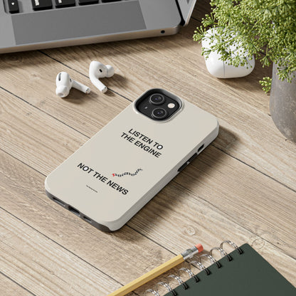 Listen To The Engine, Not The News — iPhone Tough Case