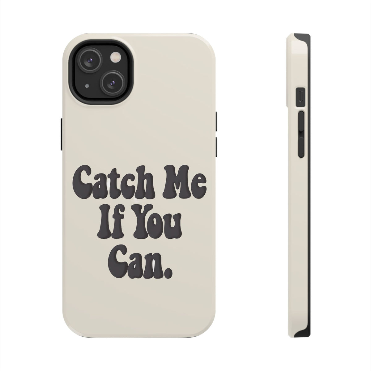 Catch Me If You Can — iPhone Tough Case