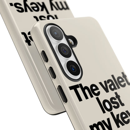 The Valet Lost My Keys — Samsung Galaxy Tough Case