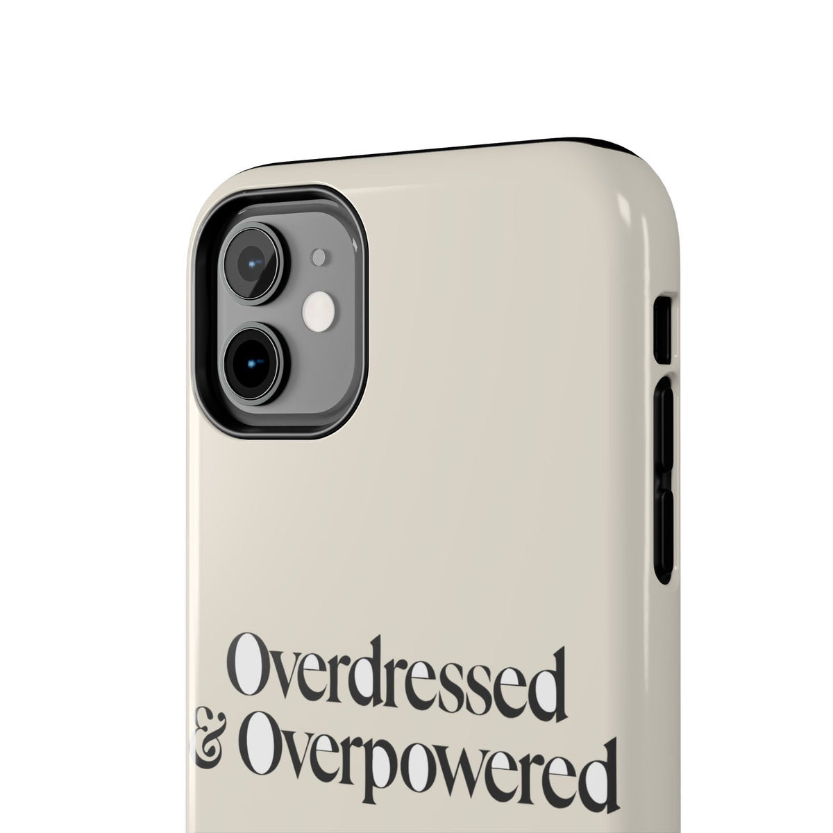 Overdressed & Overpowered — iPhone Tough Case
