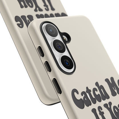 Catch Me If You Can — Samsung Galaxy Tough Case