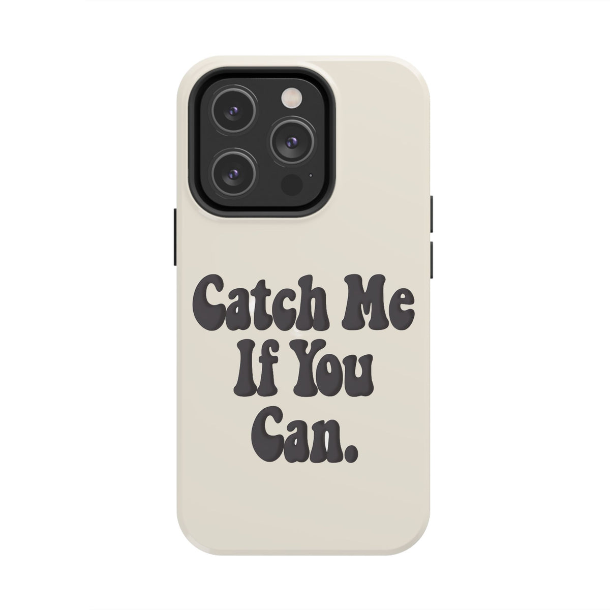 Catch Me If You Can — iPhone Tough Case