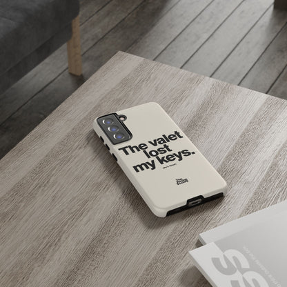 The Valet Lost My Keys — Samsung Galaxy Tough Case