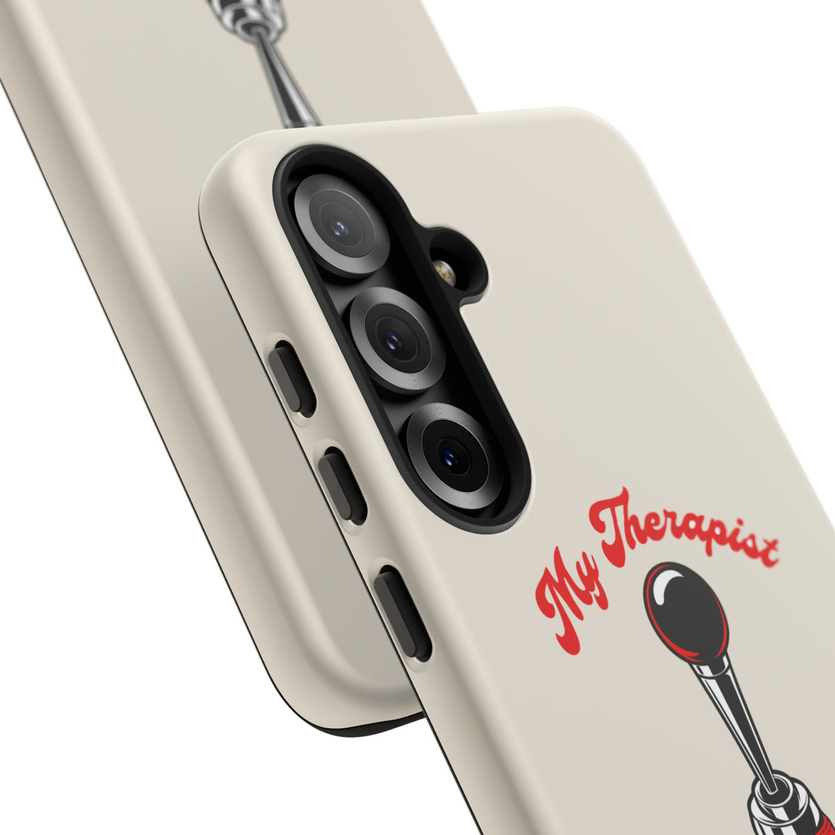 My Therapist Has Six Gears — Samsung Galaxy Tough Case