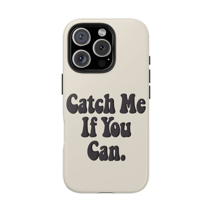 Catch Me If You Can — iPhone Tough Case