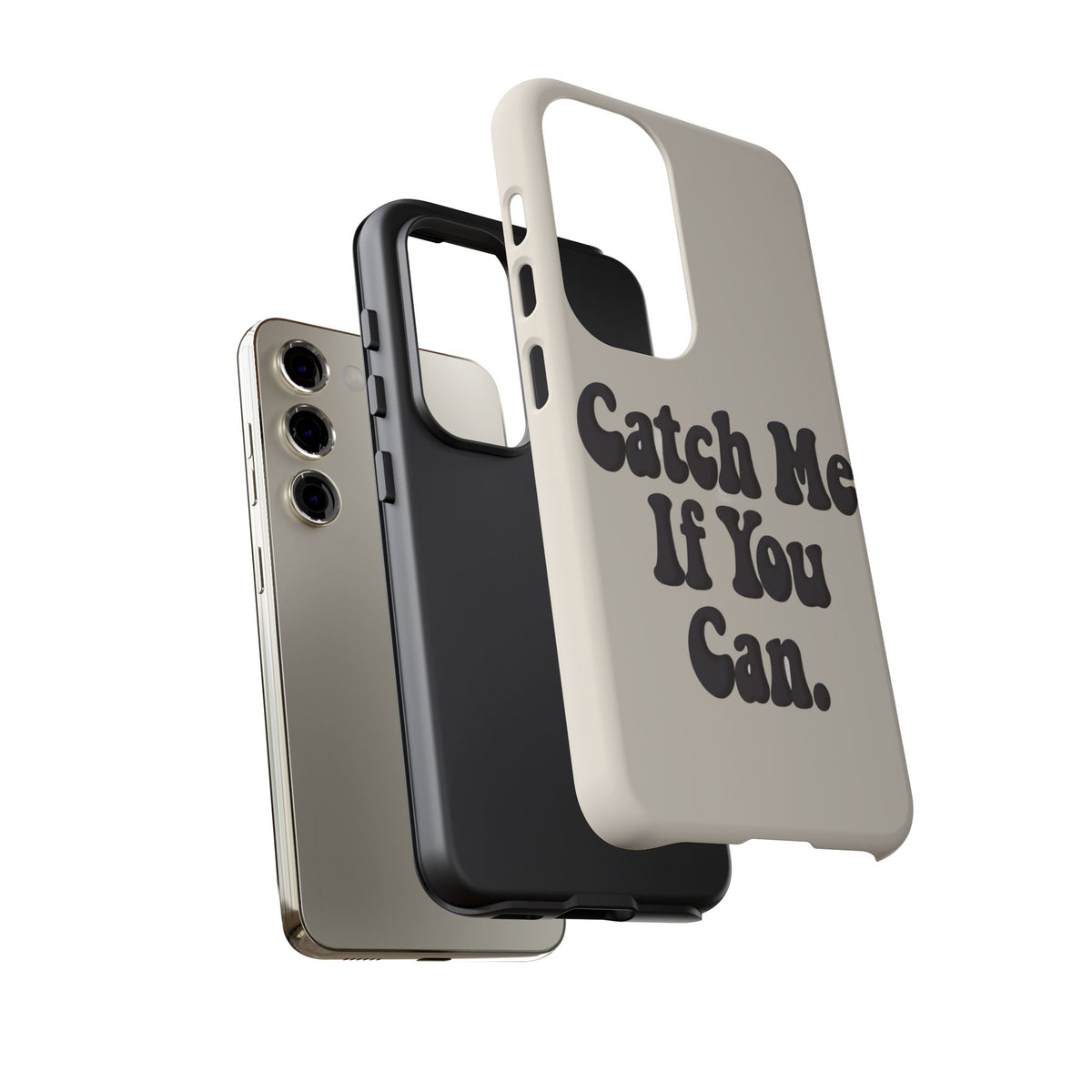 Catch Me If You Can — Samsung Galaxy Tough Case