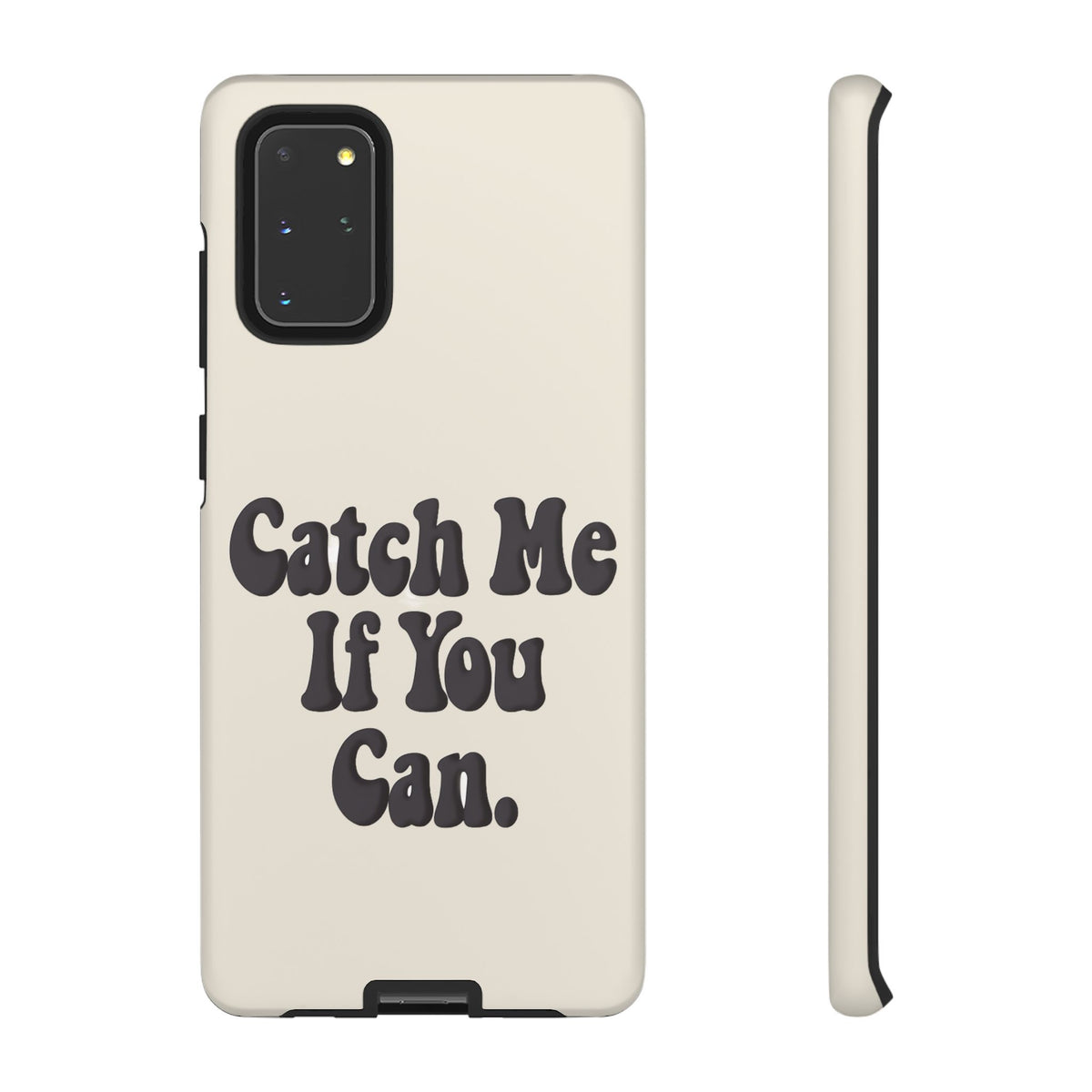 Catch Me If You Can — Samsung Galaxy Tough Case