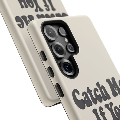 Catch Me If You Can — Samsung Galaxy Tough Case