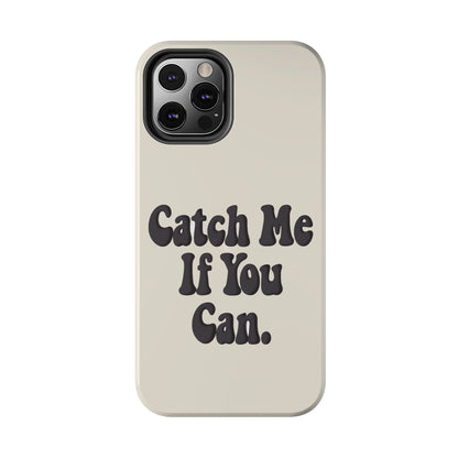 Catch Me If You Can — iPhone Tough Case