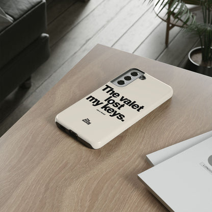 The Valet Lost My Keys — Samsung Galaxy Tough Case