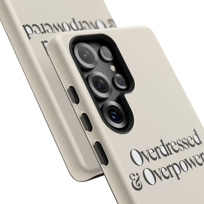 Overdressed & Overpowered — Samsung Galaxy Tough Case