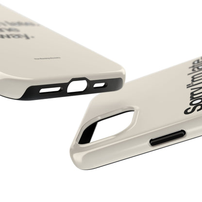 Sorry I'm Late, I Took The Long Way — iPhone Tough Case