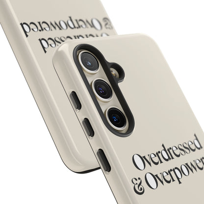 Overdressed & Overpowered — Samsung Galaxy Tough Case